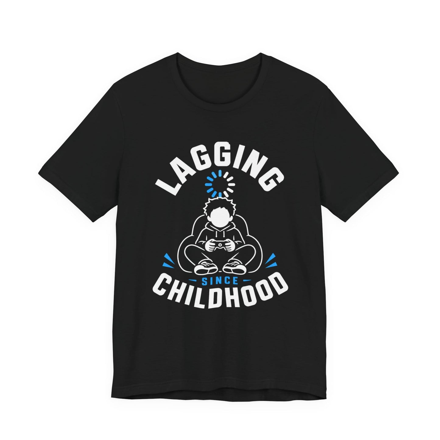 T-Shirt Black / S Lagging Since Childhood T-shirt