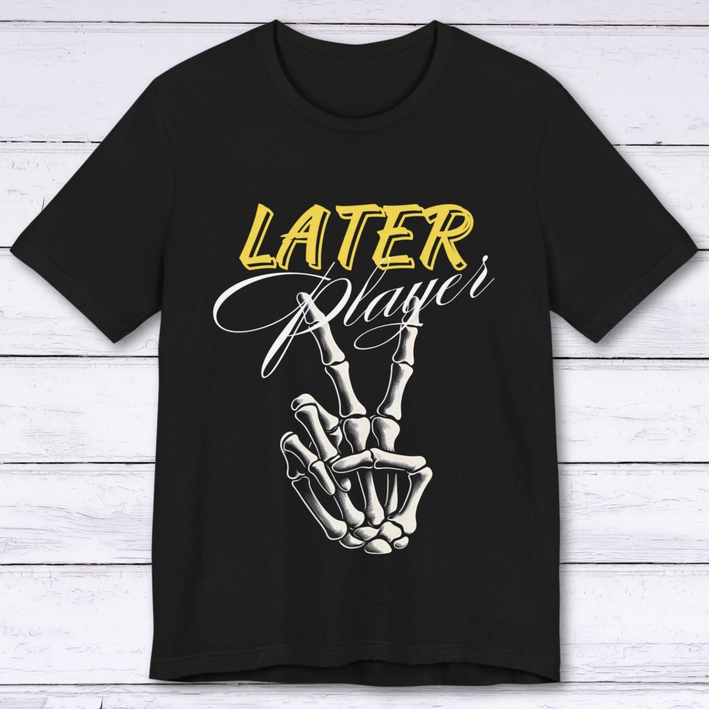 T-Shirt Black / S Later Player Gamer T-shirt