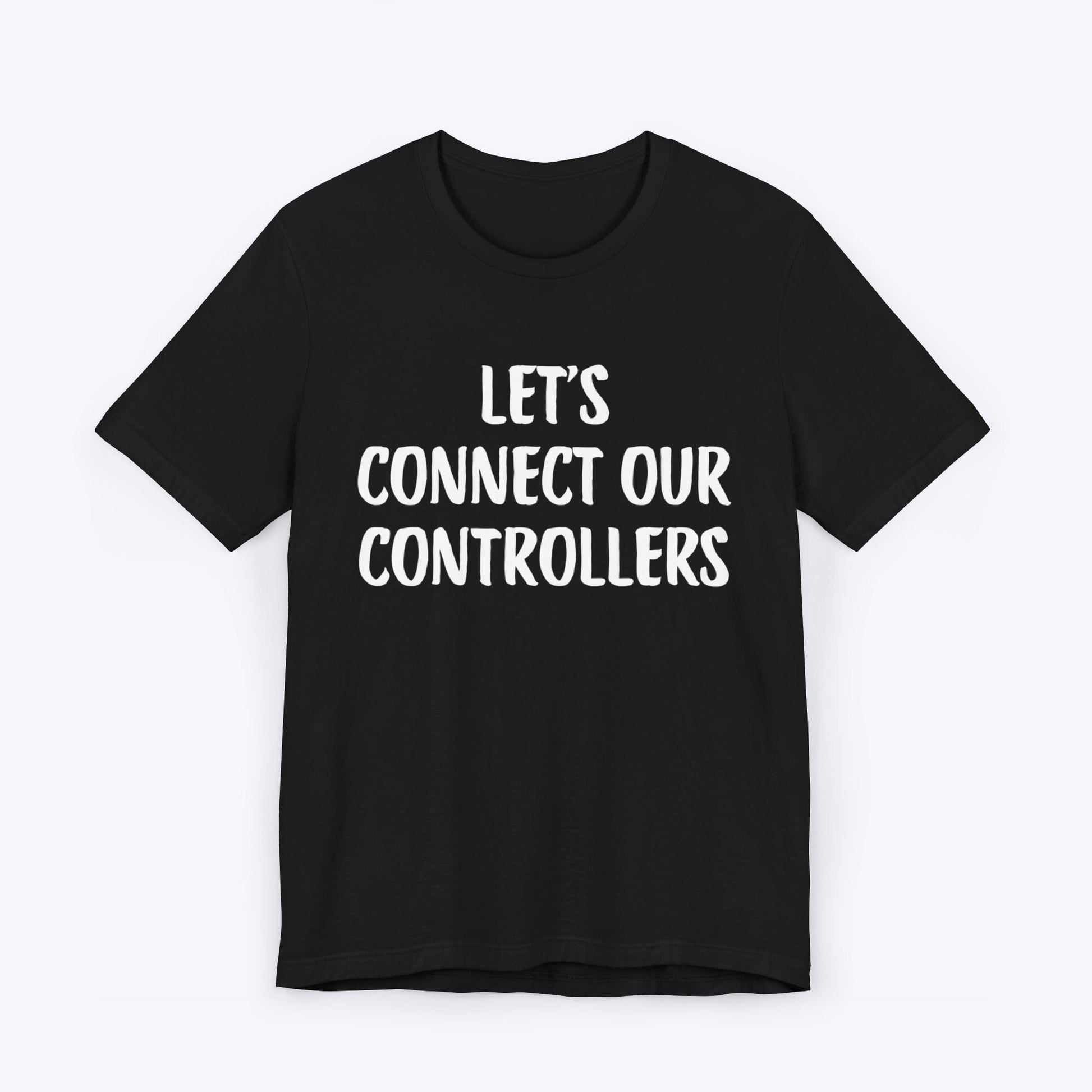 T-Shirt Black / S Let's Connect Our Controllers T-shirt