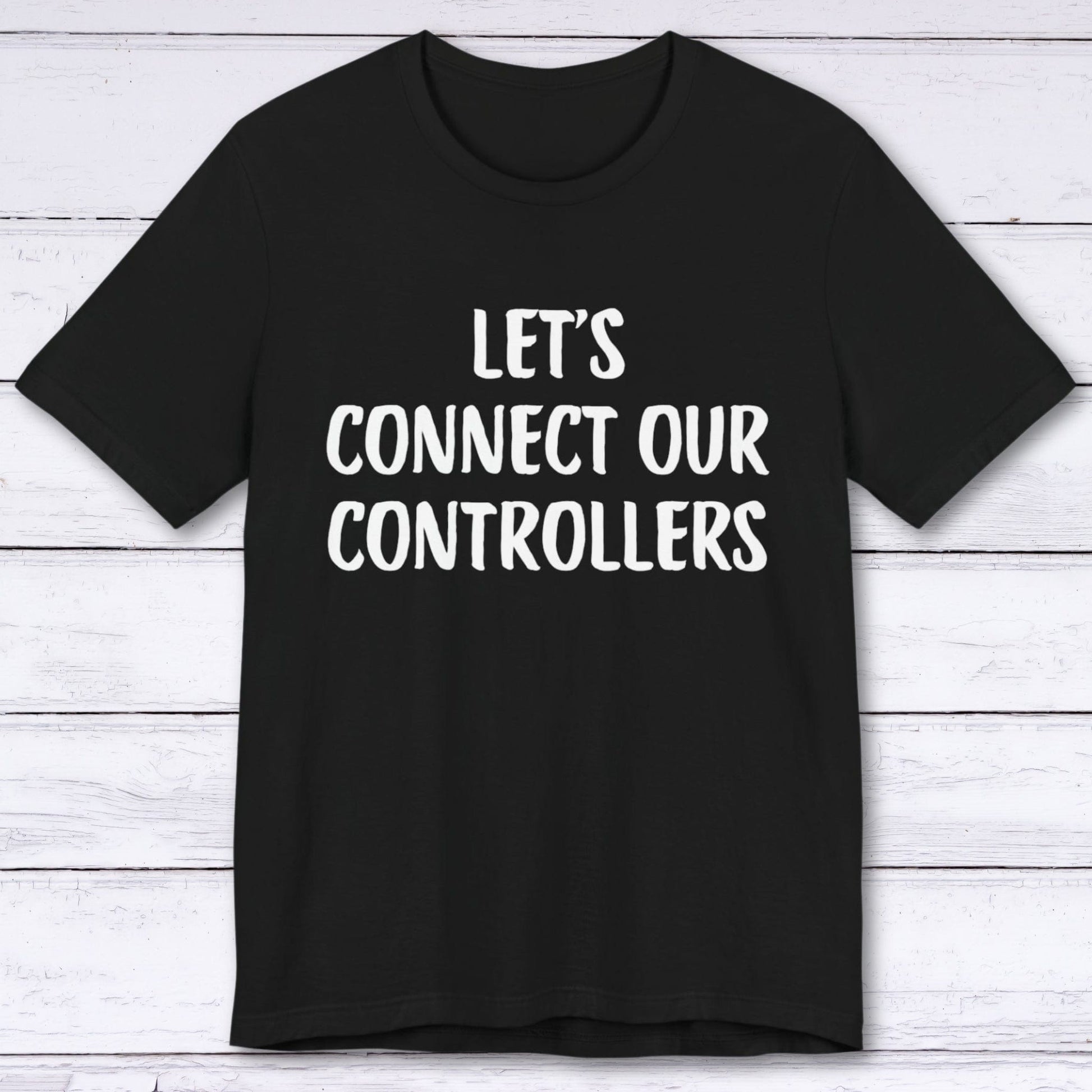 T-Shirt Black / S Let's Connect Our Controllers T-shirt