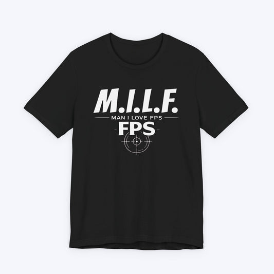 T-Shirt Black / S Man I Love FPS T-shirt