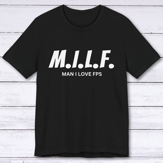 T-Shirt Black / S Man I Love FPS T-shirt