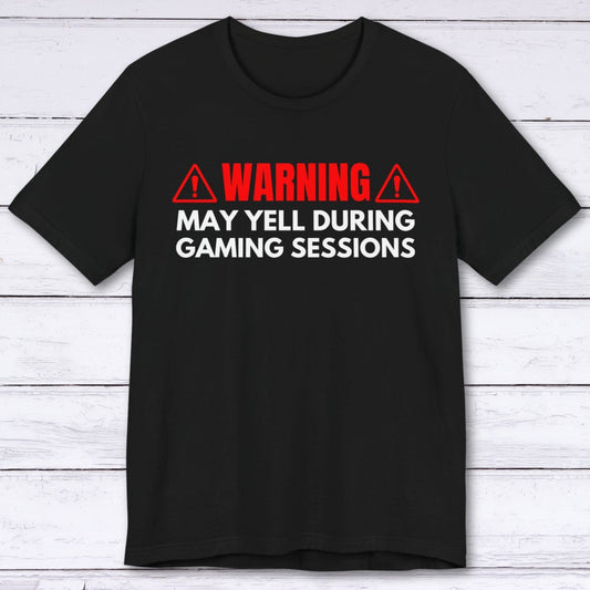 T-Shirt Black / S May Yell During Gaming Sessions T-shirt