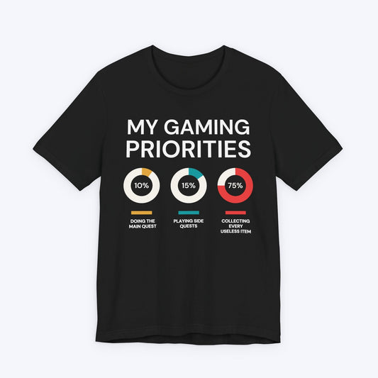 T-Shirt Black / S My Gaming Priorities T-shirt