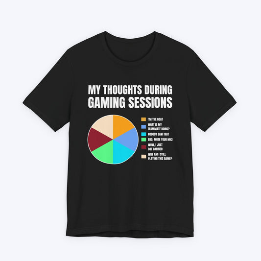 T-Shirt Black / S My Thoughts During Gaming Sessions T-shirt
