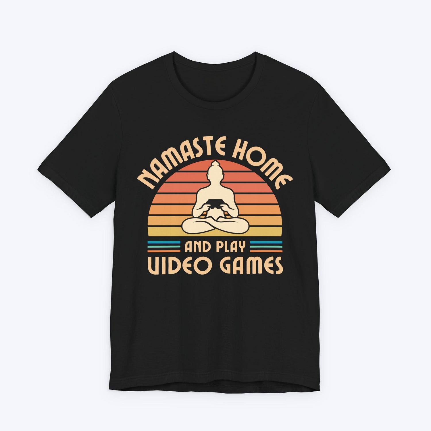 T-Shirt Black / S Namaste Home - And Play Video Games T-shirt