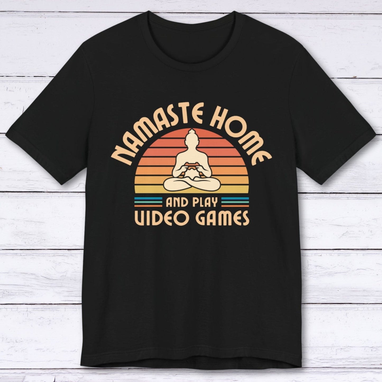 T-Shirt Black / S Namaste Home - And Play Video Games T-shirt