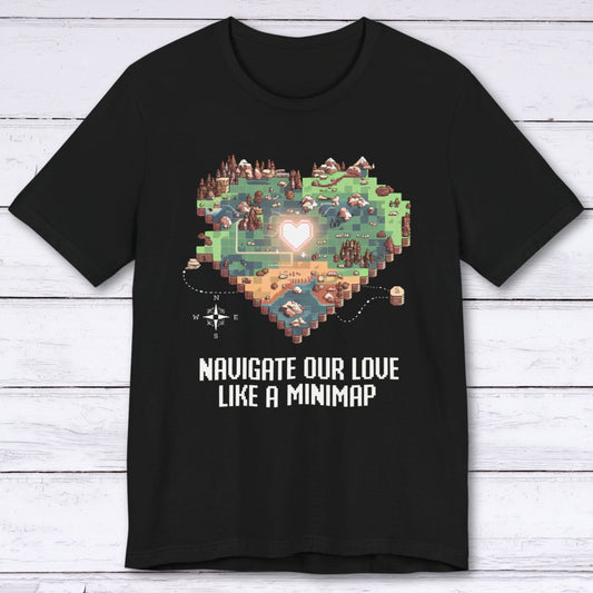 T-Shirt Black / S Navigate Our Love Like A Minimap T-shirt