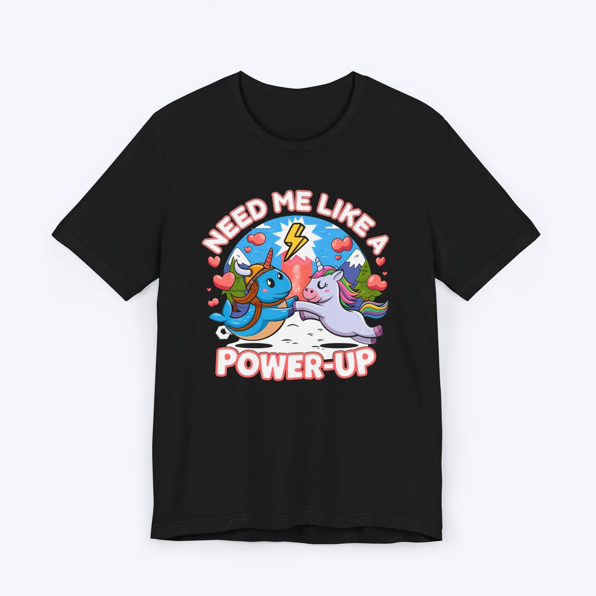 T-Shirt Black / S Need Me Like A Power-Up T-shirt