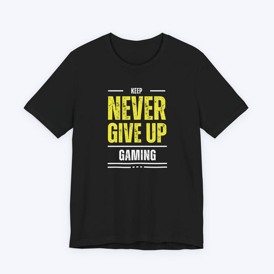 T-Shirt Black / S Never Give Up Gaming T-shirt