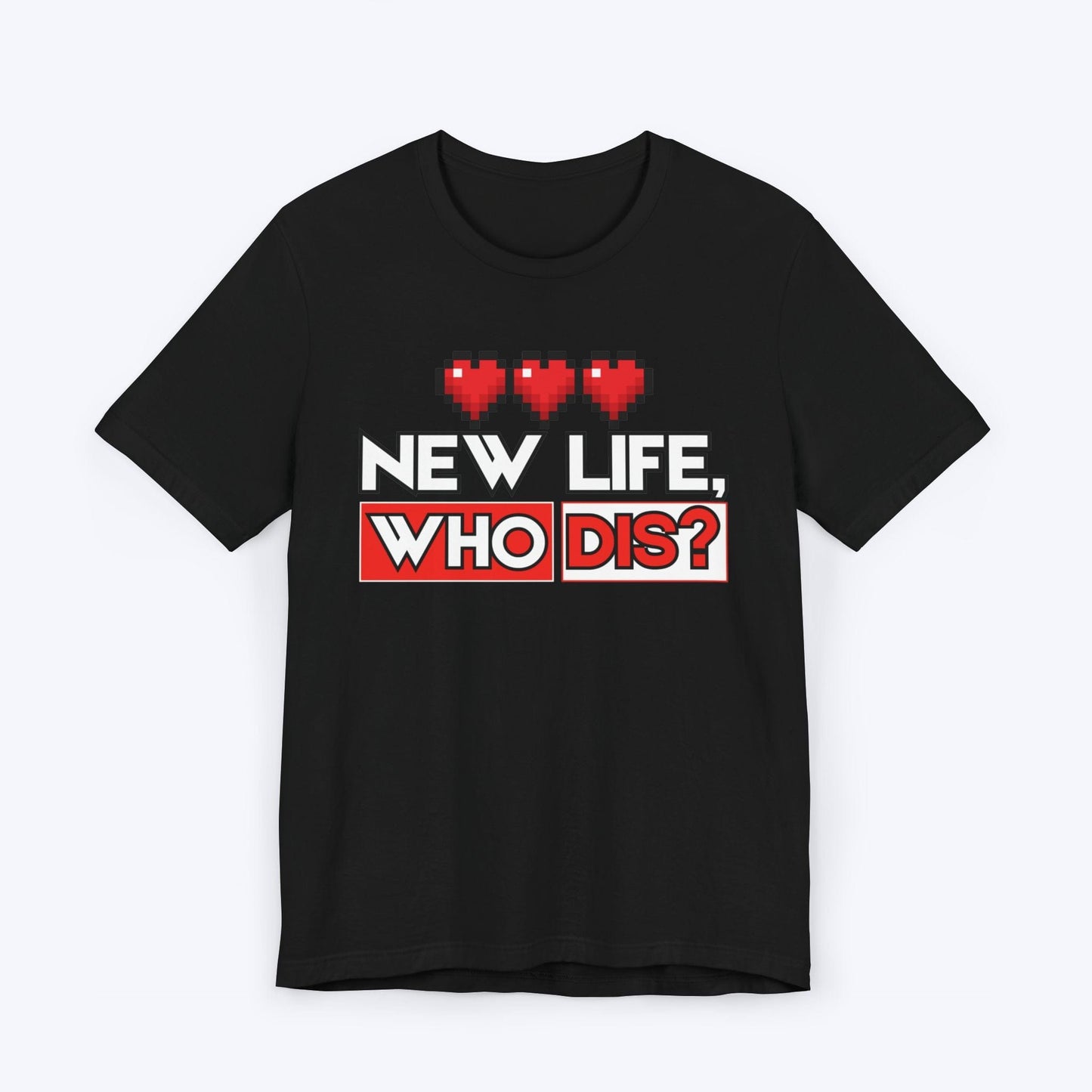 T-Shirt Black / S New Life, Who Dis T-shirt