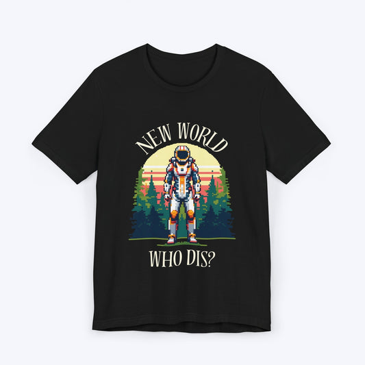 T-Shirt Black / S New World Who Dis T-shirt