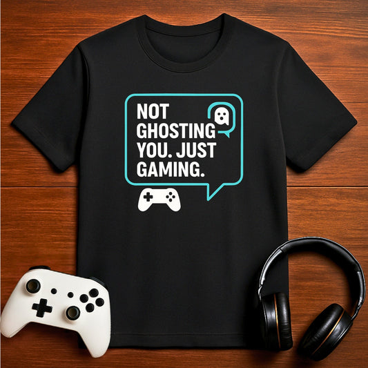 T-Shirt Black / S Not Ghosting, Just Focused T-shirt