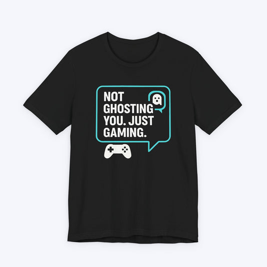 T-Shirt Black / S Not Ghosting, Just Focused T-shirt