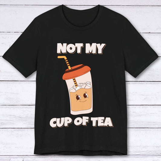 T-Shirt Black / S Not My Cup of Tea T-shirt