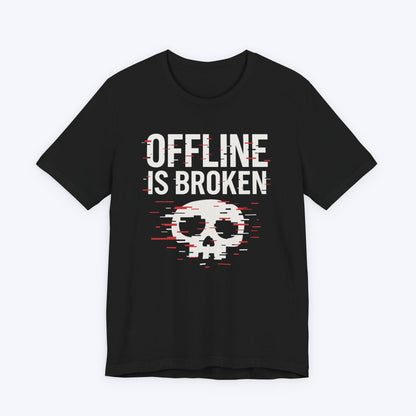 T-Shirt Black / S Offline is Broken T-shirt