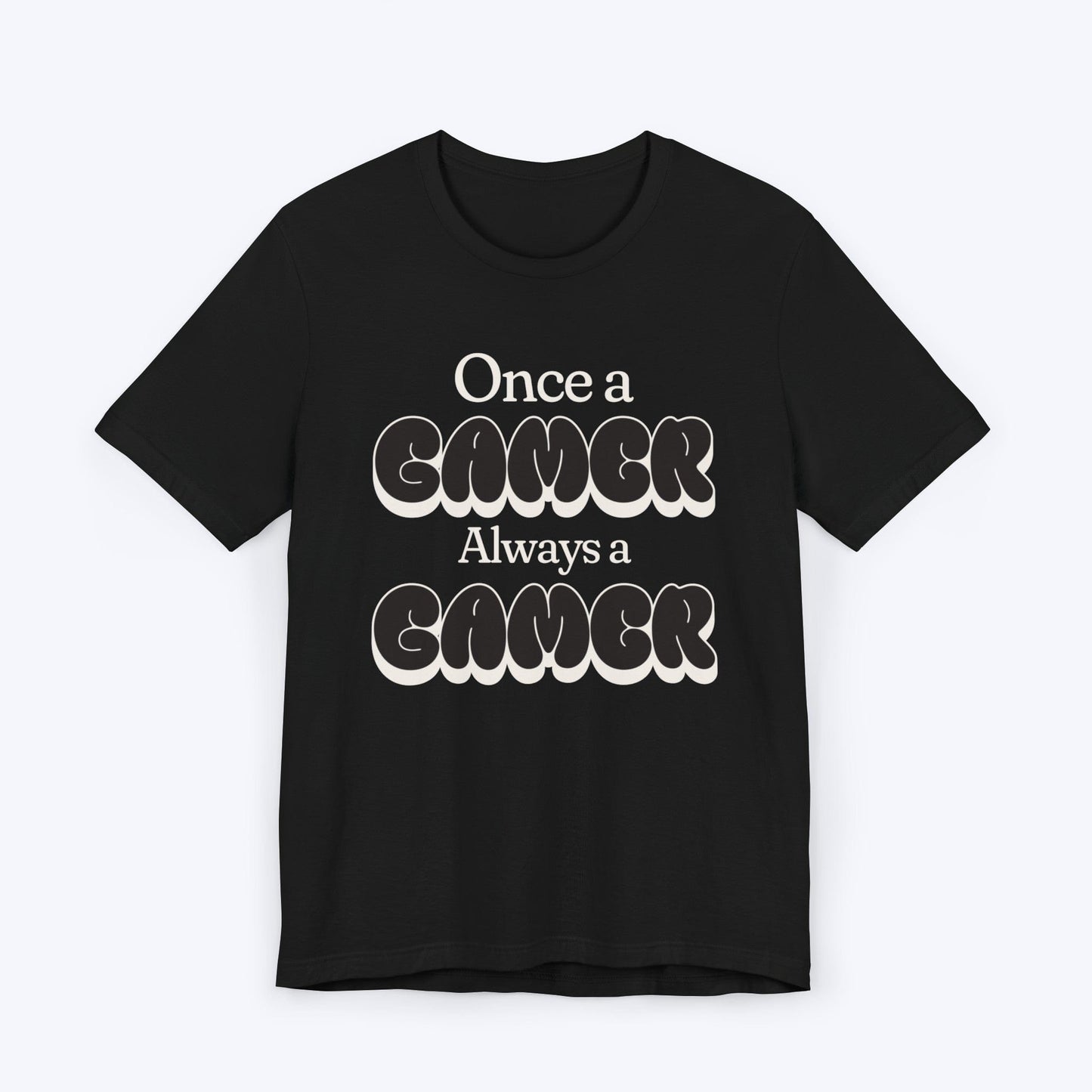 T-Shirt Black / S Once a Gamer Always a Gamer (Streetwear) T-shirt