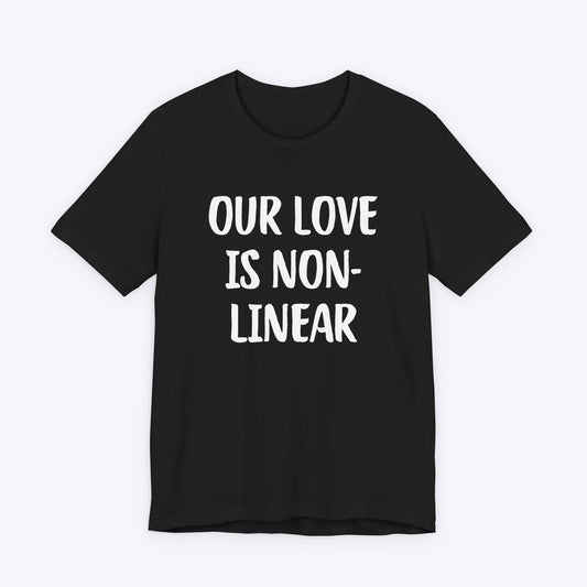 T-Shirt Black / S Our Love Is Non-Linear T-shirt