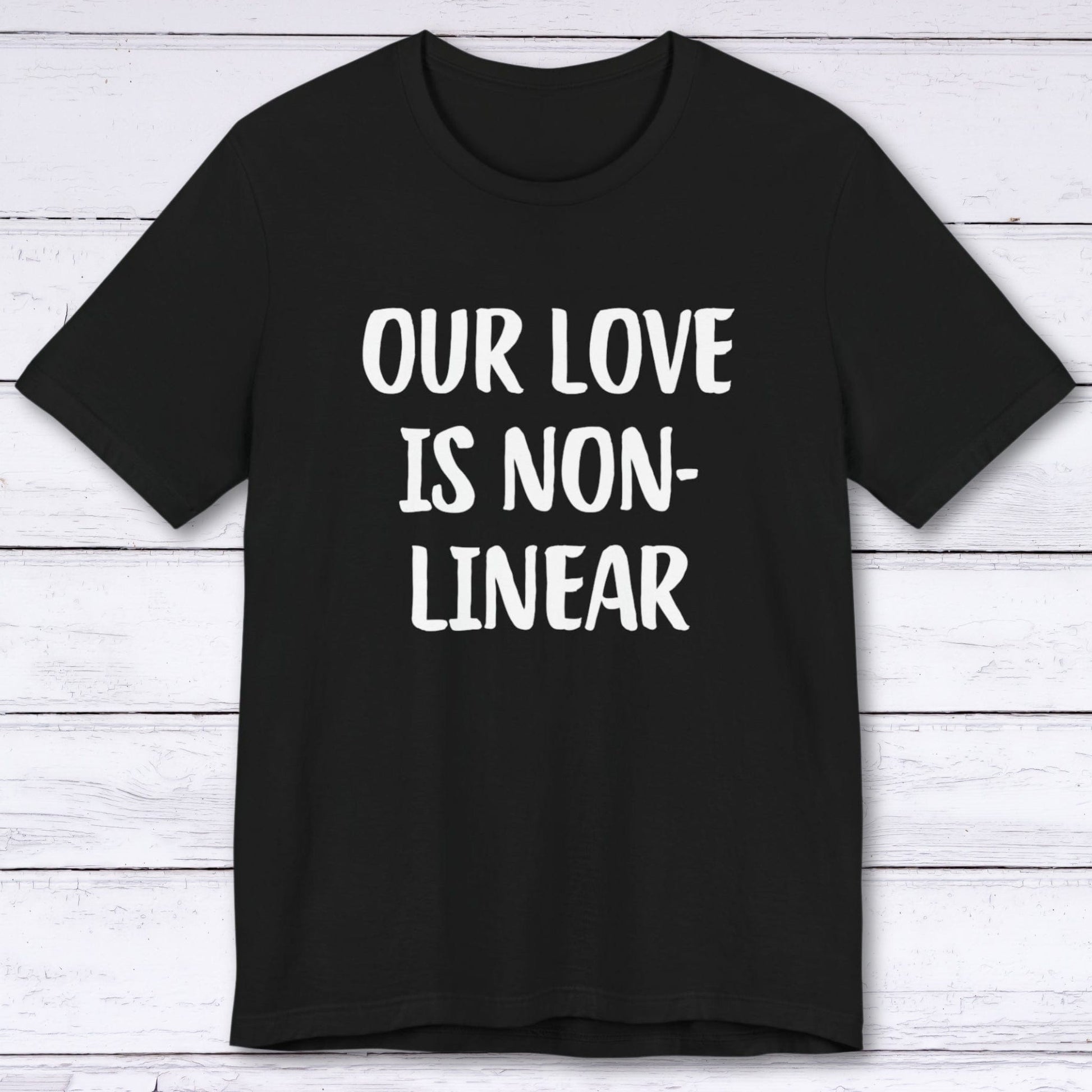 T-Shirt Black / S Our Love Is Non-Linear T-shirt