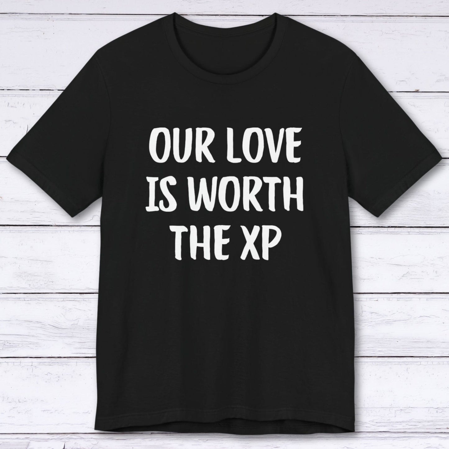 T-Shirt Black / S Our Love Is Worth The XP T-shirt