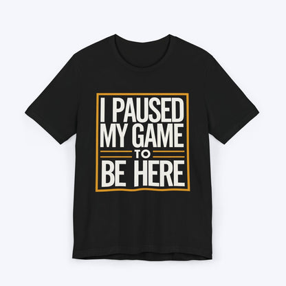 T-Shirt Black / S Paused My Fun for This Side Quest T-shirt