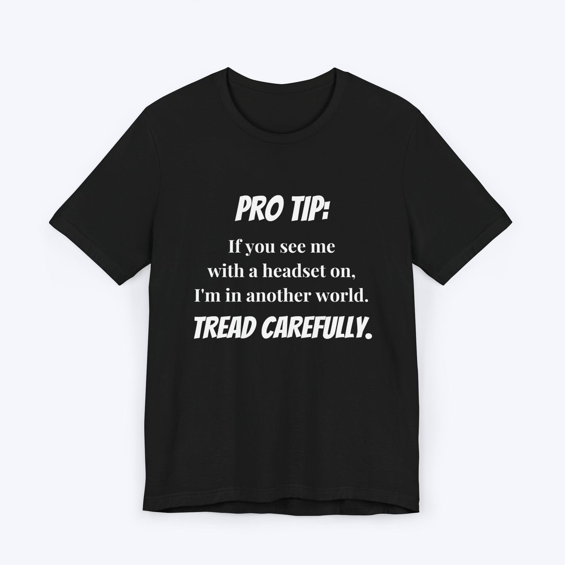 T-Shirt Black / S Pro Tip: Tread Carefully T-shirt