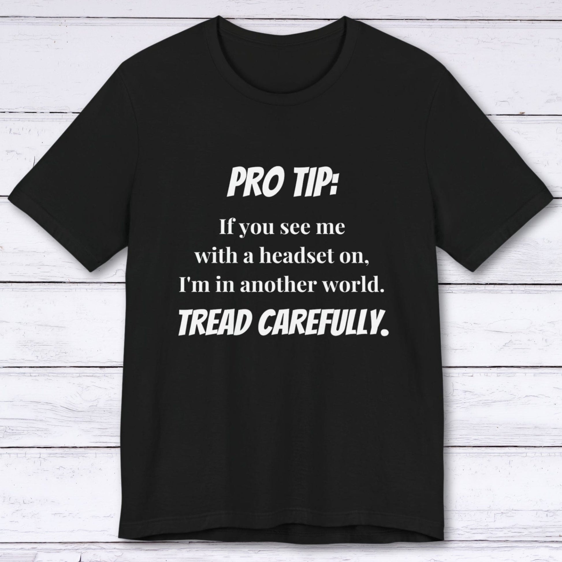 T-Shirt Black / S Pro Tip: Tread Carefully T-shirt