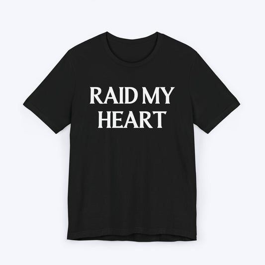 T-Shirt Black / S Raid My Heart T-shirt