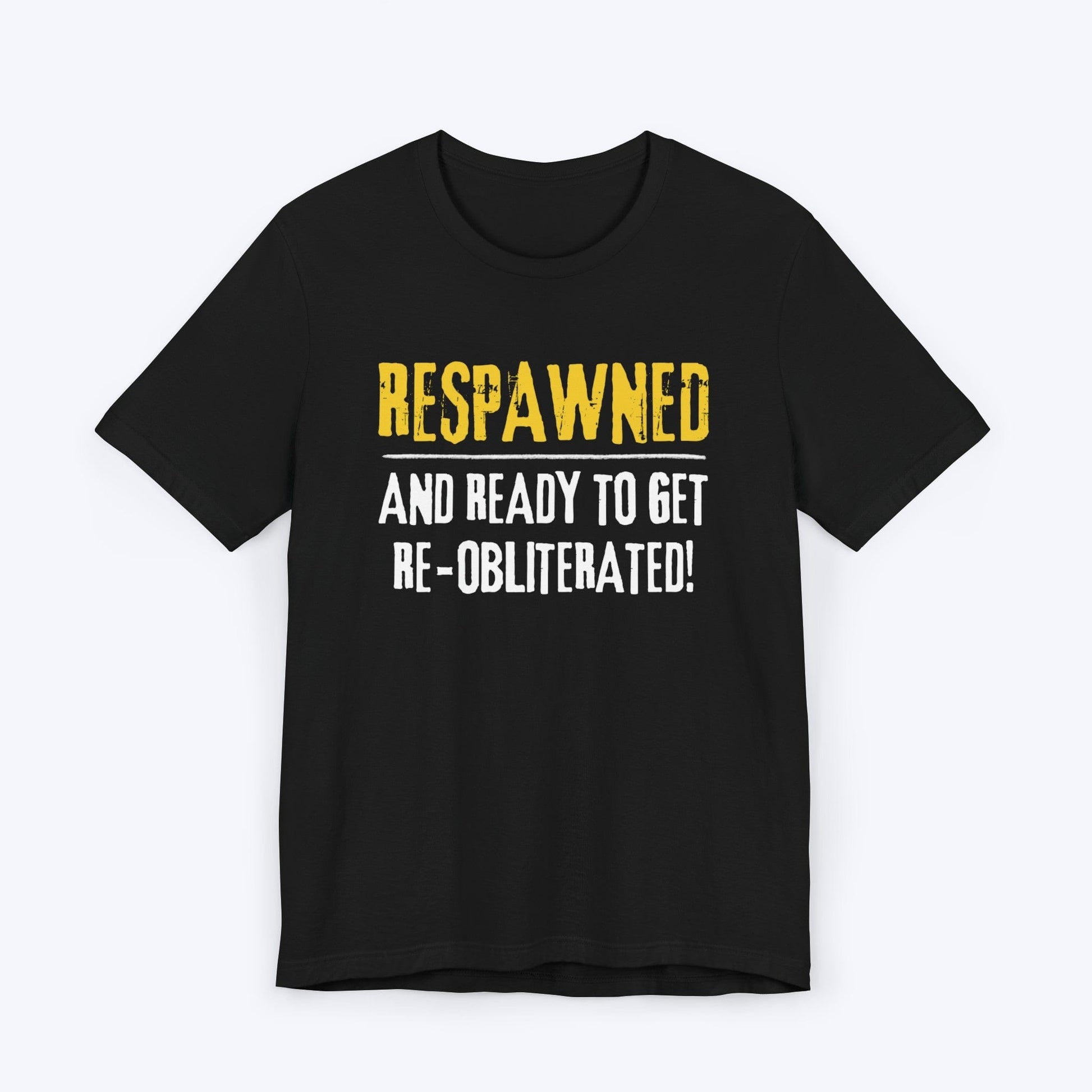 T-Shirt Black / S Ready to Get Re-obliterated T-shirt