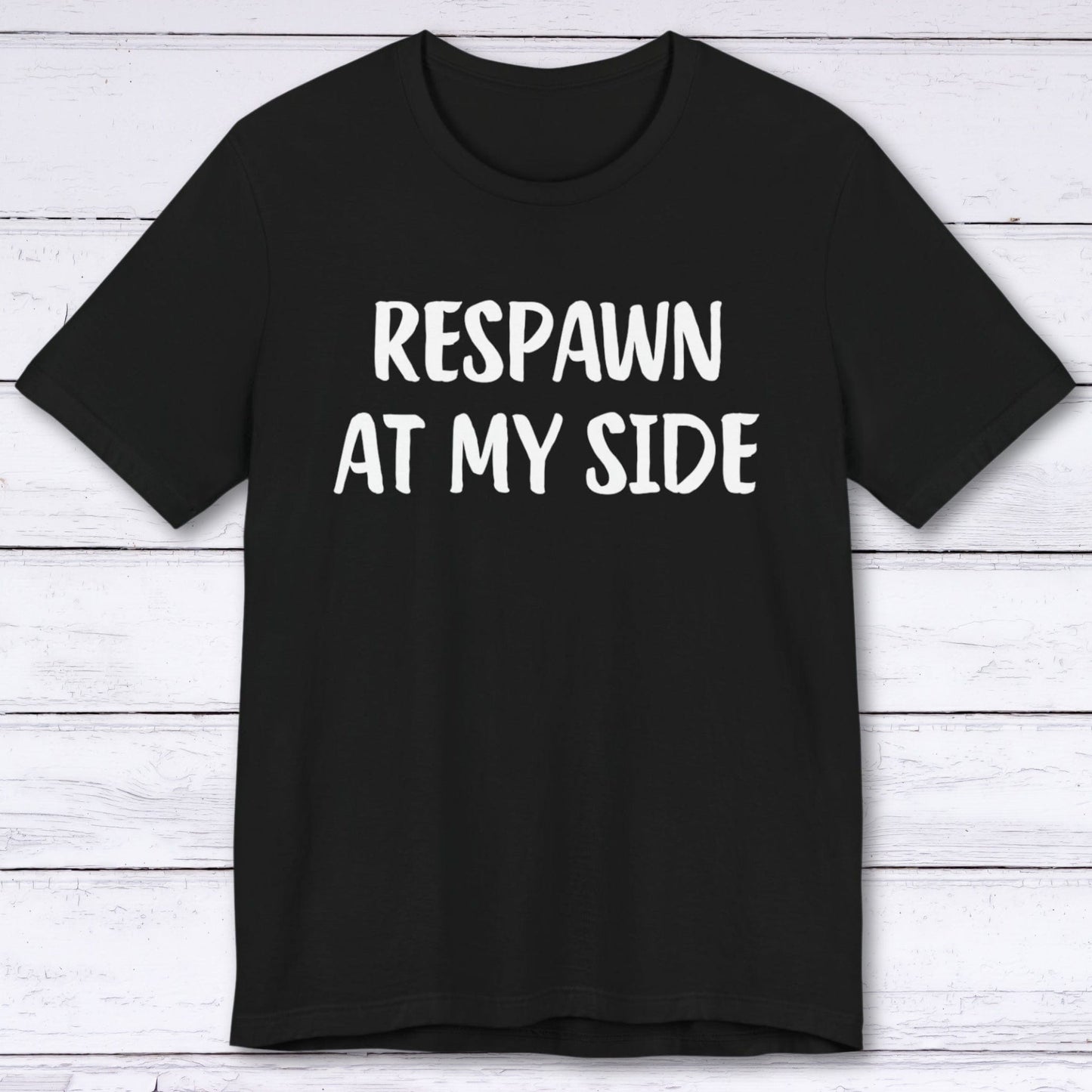 T-Shirt Black / S Respawn At My Side T-shirt