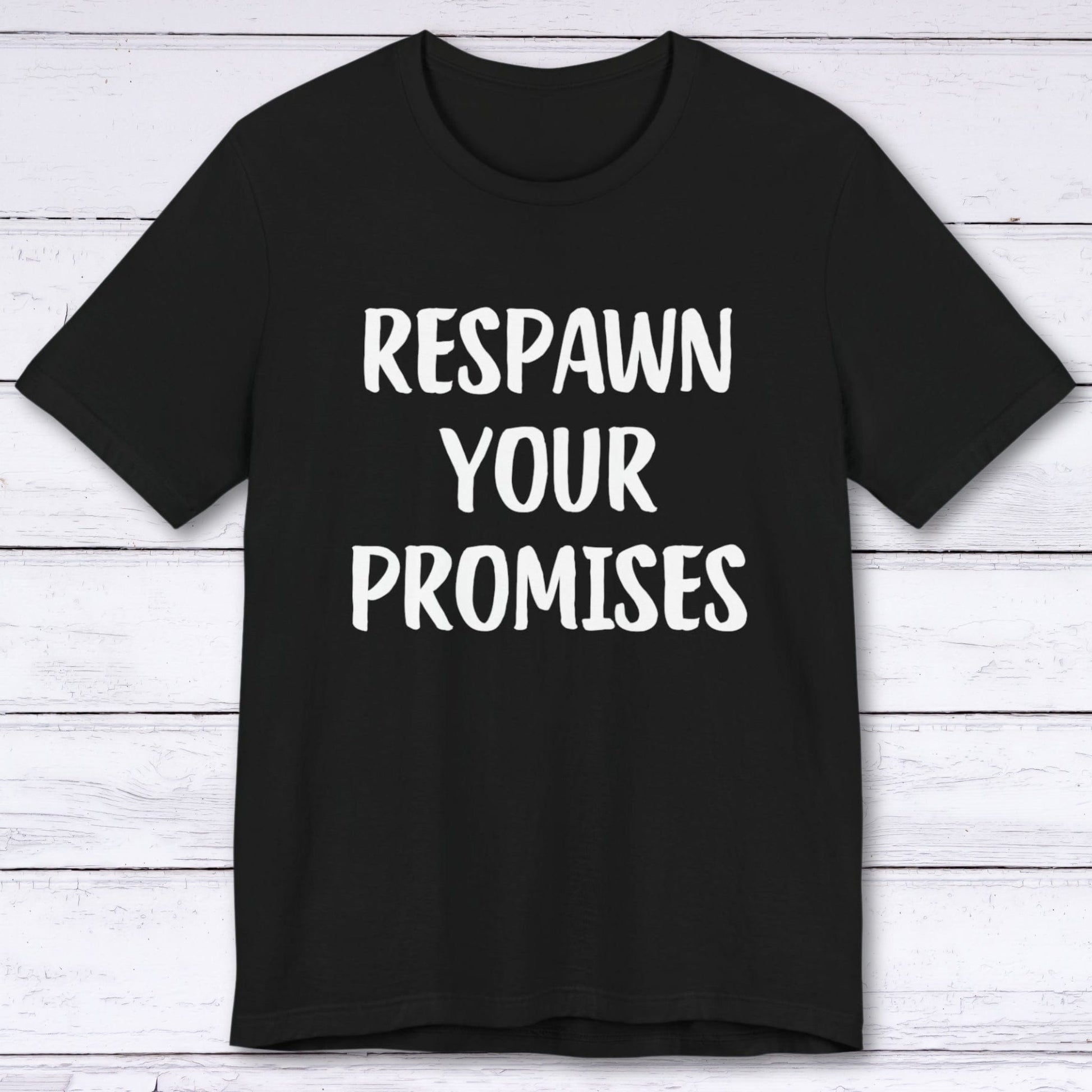 T-Shirt Black / S Respawn Your Promises T-shirt