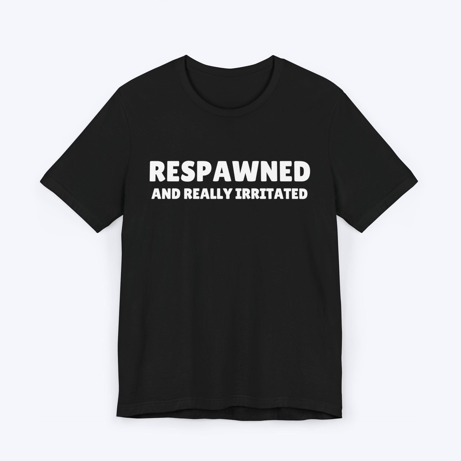 T-Shirt Black / S Respawned and Really Irritated T-shirt