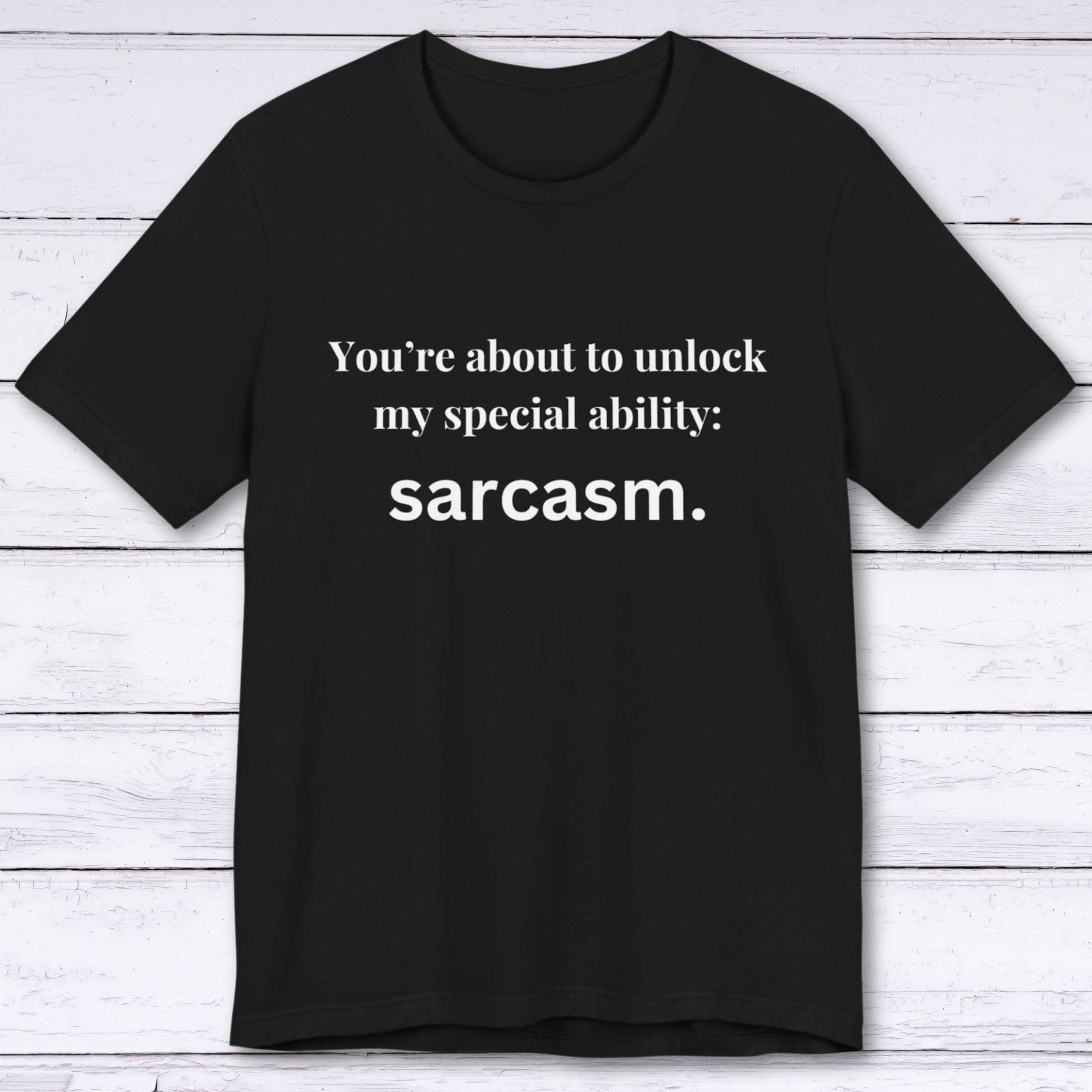 T-Shirt Black / S Sarcasm Unlocked T-shirt