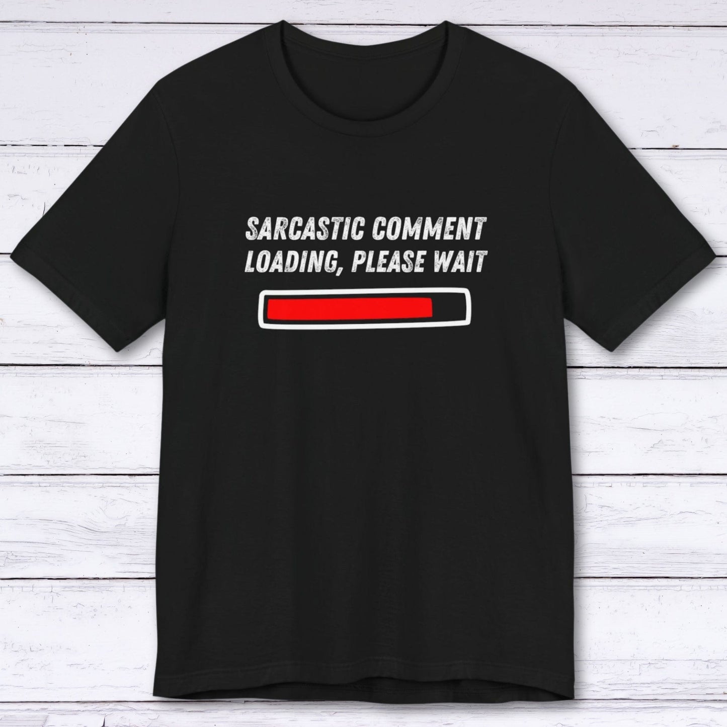 T-Shirt Black / S Sarcastic Comment Loading T-shirt