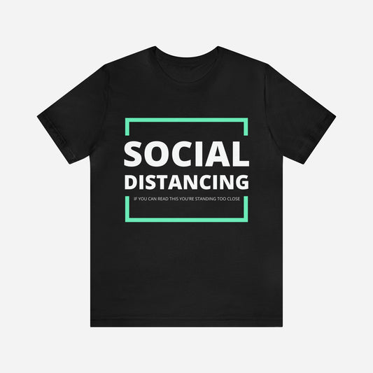 T-Shirt Black / S Social Distancing Shirt