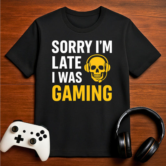 T-Shirt Black / S Sorry I'm Late Gaming T-shirt