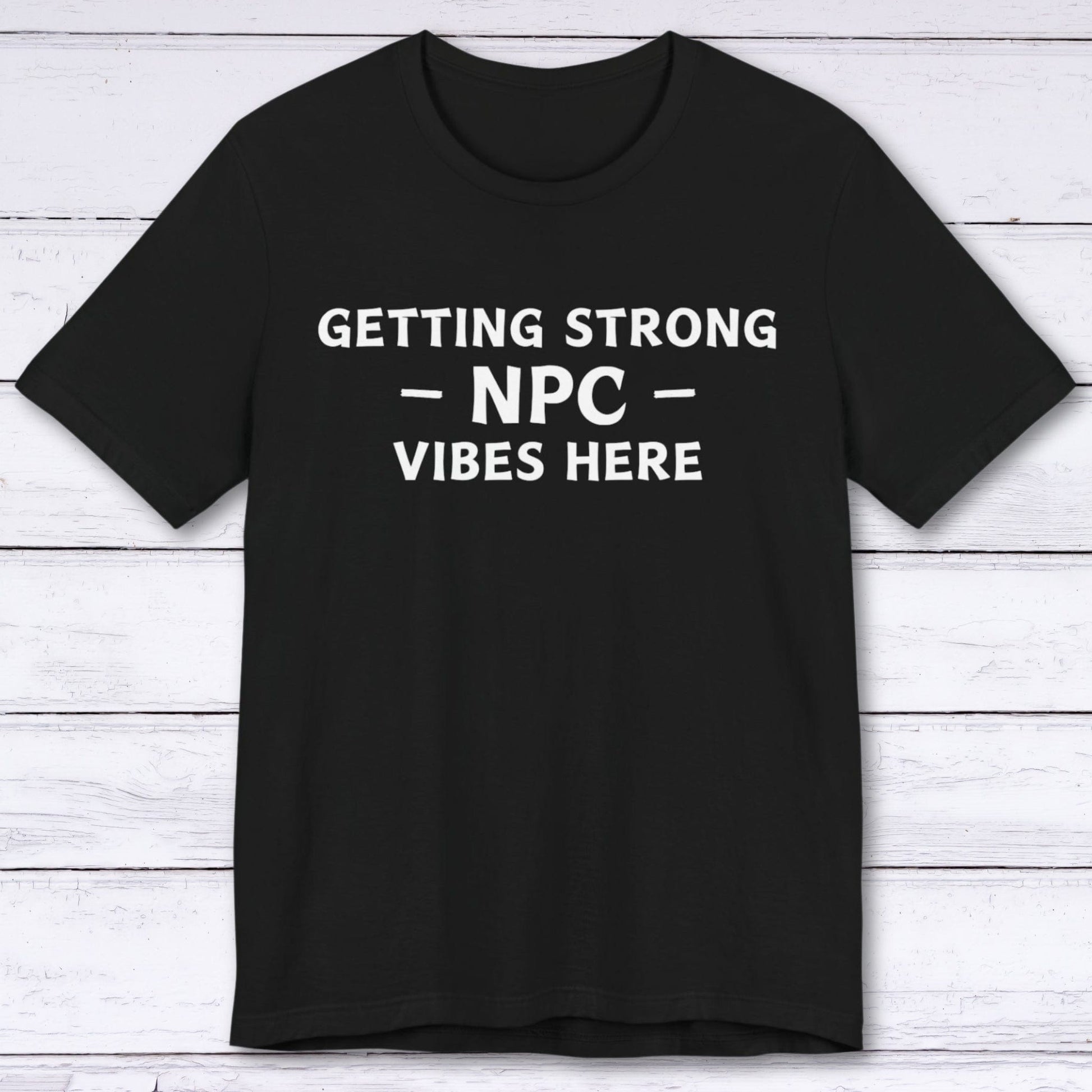 T-Shirt Black / S Strong NPC Vibes T-shirt