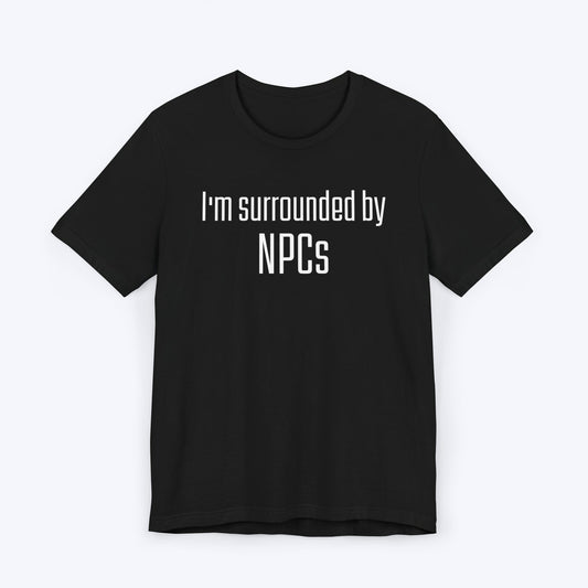 T-Shirt Black / S Surrounded by NPCs T-shirt