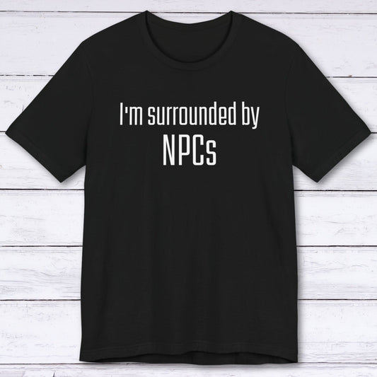 T-Shirt Black / S Surrounded by NPCs T-shirt