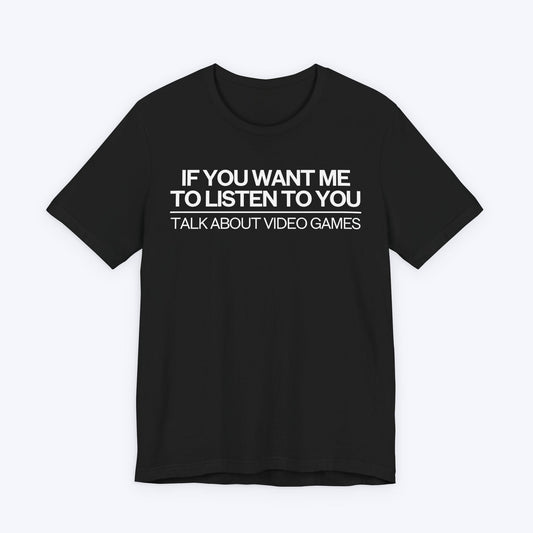 T-Shirt Black / S Talk About Video Games T-shirt