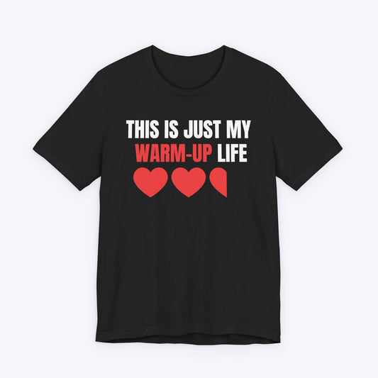 T-Shirt Black / S This is Just My Warm Up Life Gamer T-shirt