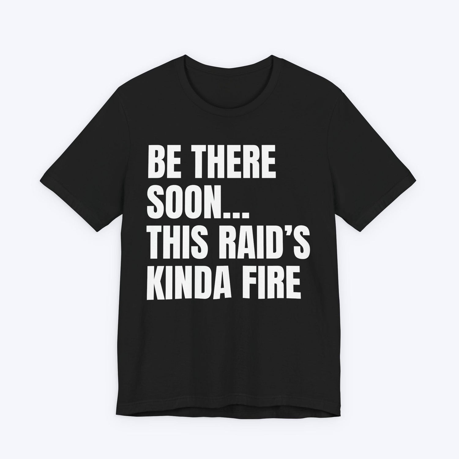 T-Shirt Black / S This Raid's Kinda Fire T-shirt