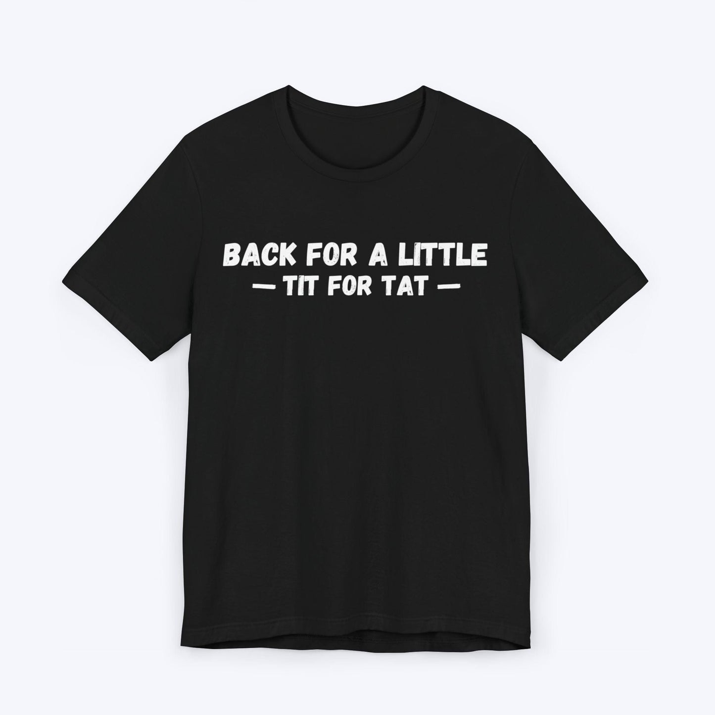 T-Shirt Black / S Tit for Tat T-shirt