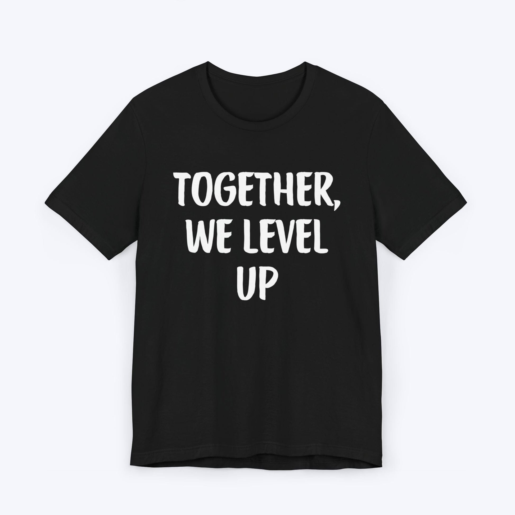 T-Shirt Black / S Together, We Level Up T-shirt