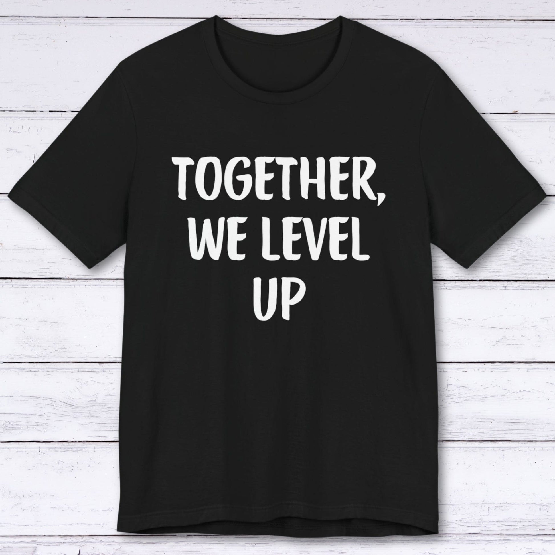 T-Shirt Black / S Together, We Level Up T-shirt