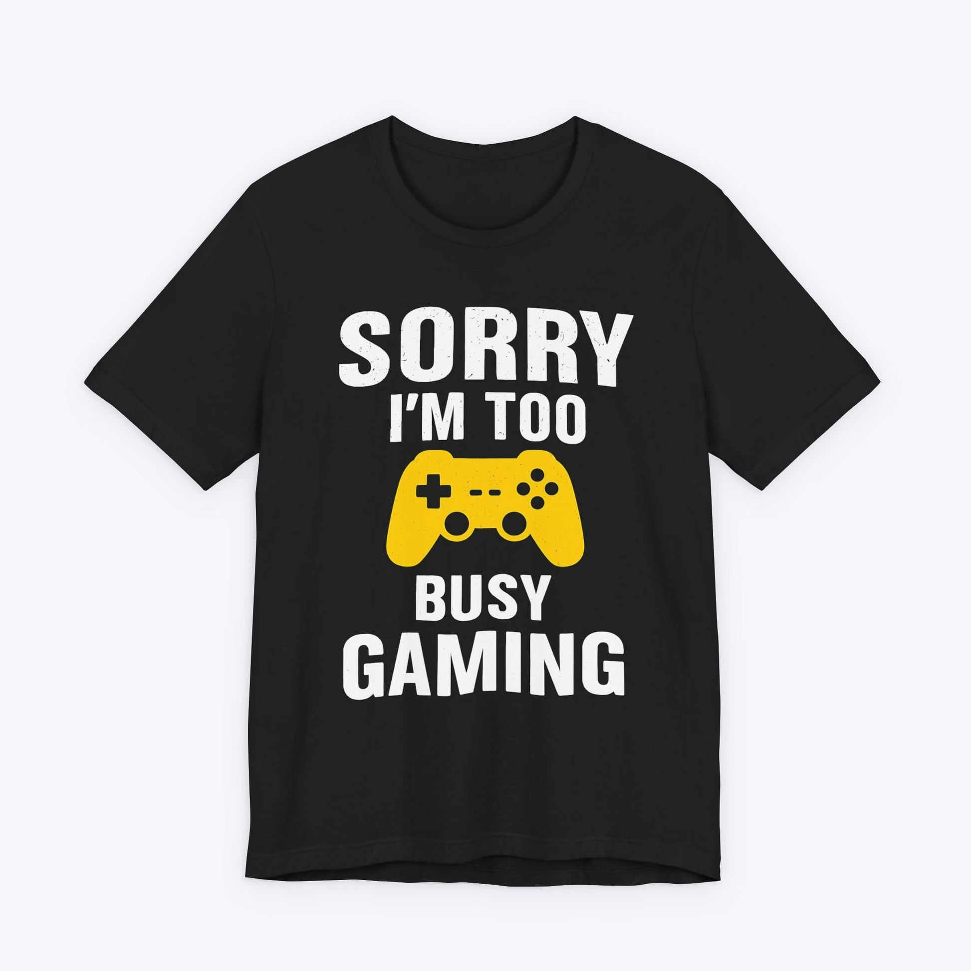 T-Shirt Black / S Too Busy Gaming T-shirt