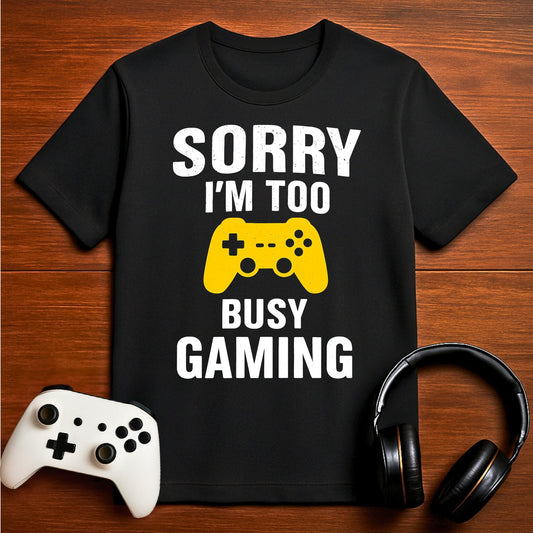 T-Shirt Black / S Too Busy Gaming T-shirt