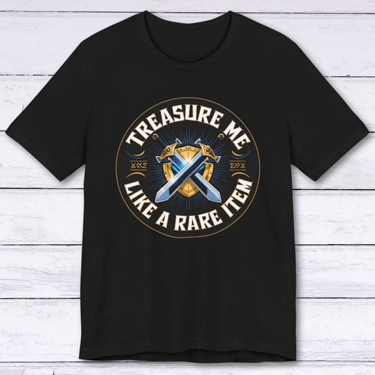 T-Shirt Black / S Treasure Me Like A Rare Item T-shirt