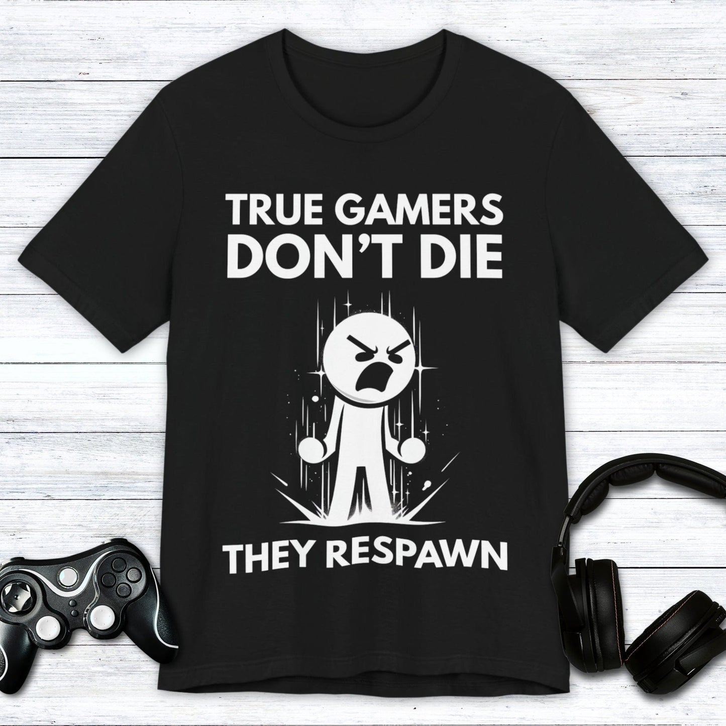 T-Shirt Black / S True Gamers Don't Die T-shirt