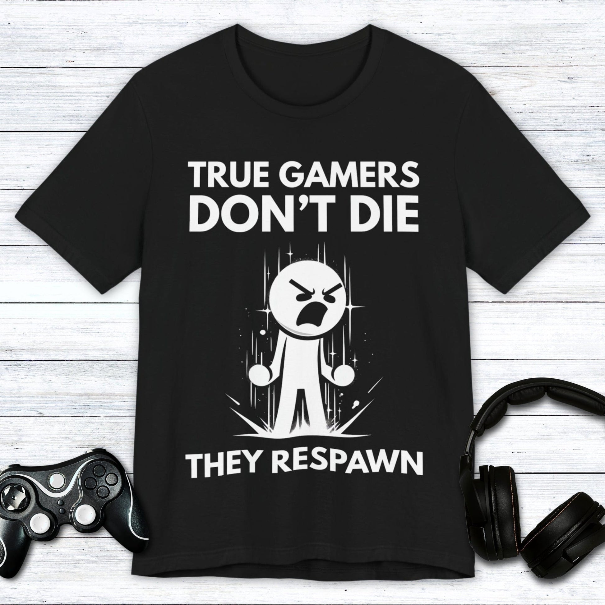 T-Shirt Black / S True Gamers Don't Die T-shirt